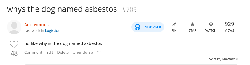 Anonymous post titled "whys the dog named asbestos" with body text "no like
why is the dog named asbestos" endorsed by staff, 48
likes