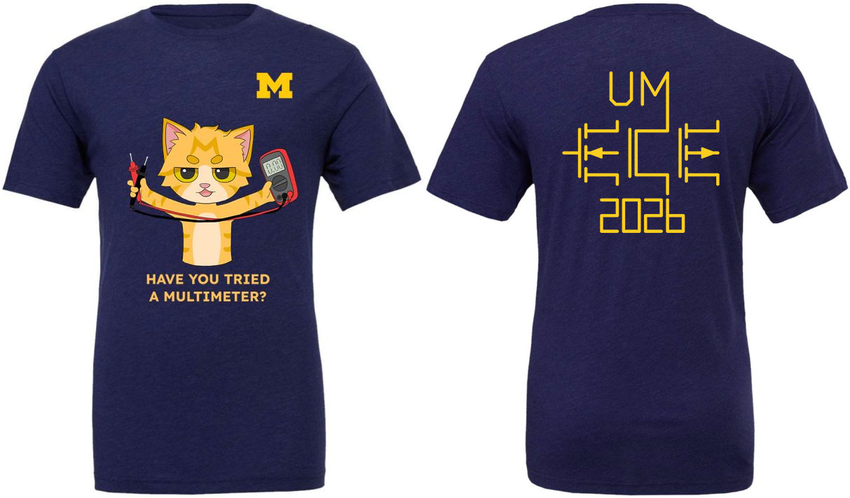 Front side: an orange cat holding a multimeter and the probes in their two
paws, captioned "Have you tried a multimeter?" Back side: "UM ECE 2026" where
ECE is stylized as MOSFETs